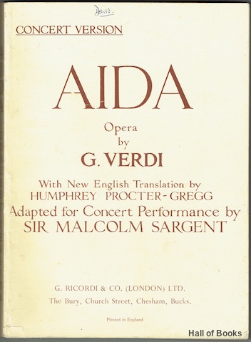 Aida: Opera In Four Acts. Concert Version With New English Translation by Humphrey Procter-Gregg; Adapted For Concert Performance By Sir Malcolm Sargent. Vocal Score