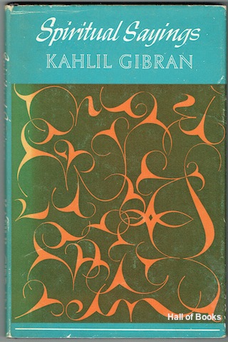Spiritual Sayings Of Kahlil Gibran