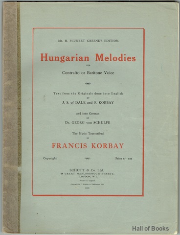"Hungarian Melodies For Contralto or Bartitone Voice. Text from the Originals done into English by J.S. of Dale and F. Korbay, and into German by Dr. Georg von Schulpe"