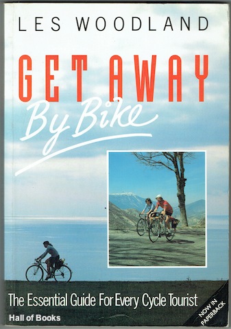 Get Away By Bike: The Essential Guide For Every Cycle Tourist
