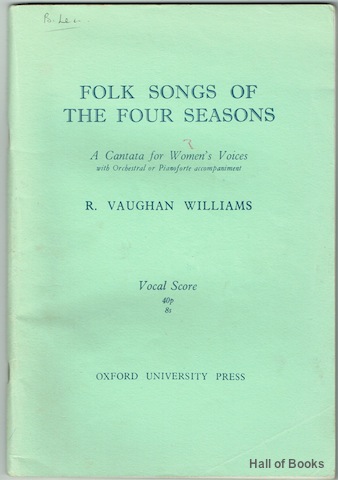 Folk Songs Of The Four Seasons: A Cantata for Women's Voices With Orchestral Or Pianoforte Accompaniment. Vocal Score