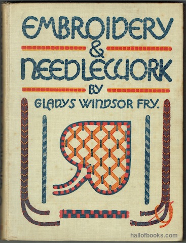 Embroidery And Needlework: Being A Textbook Of Design And Technique With Numerous Reproductions Of Original Drawings And Works By The Author
