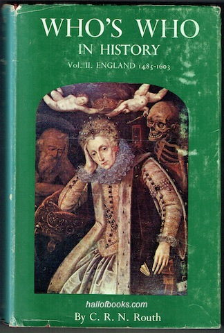 Who's Who In History: Vol. II. England: 1485 to 1603