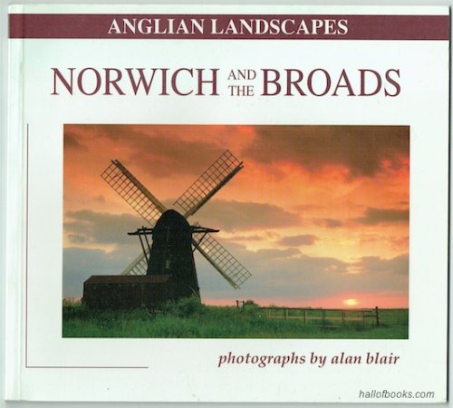 Norwich And The Broads (Anglian Landscapes)