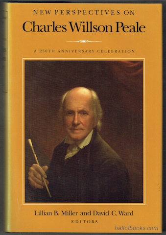 New Perspectives On Charles Willson Peake: A 250th Anniversary Celebration
