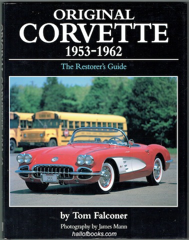 Original Corvette 1953-1962: The Restorer's Guide (Signed)