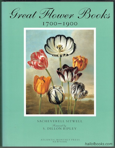 Great Flower Books 1700-1900: A Bibliographical Record Of Two Centuries Of Finely-Illustrated Flower Books