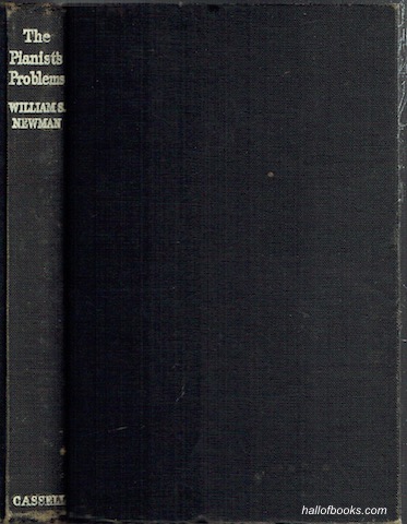 The Pianist's Problems: A Modern Approach To Musical Efficiency In Practice And Performance