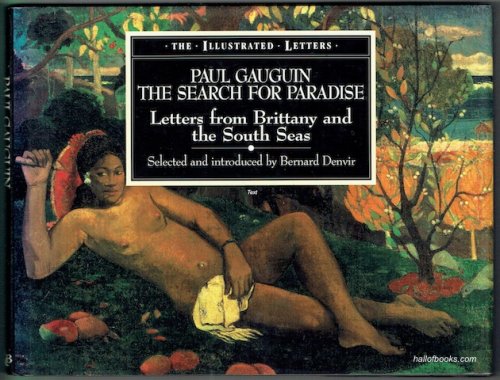 Paul Gaugin The Search For Paradise: Letters From Brittany And The South Seas