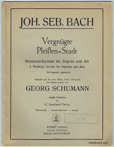 Vergnugte PleissenStadt. Hochzeits-Kantate fur Sopran und Alt. A Wedding Cantata for Soprano and Alto. Als Fragment aufgefunden. Vollendet und fur zwei Floten, Oboe, Violoncello und Klavier gesetzt von Georg Schumann. Full Score