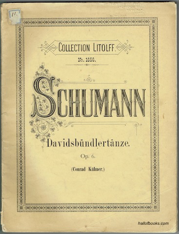 Davidsbundlertanze: 18 Charakterstucke, Op. 6. Fur Das Pianoforte. (Collection Litolff No. 1656)