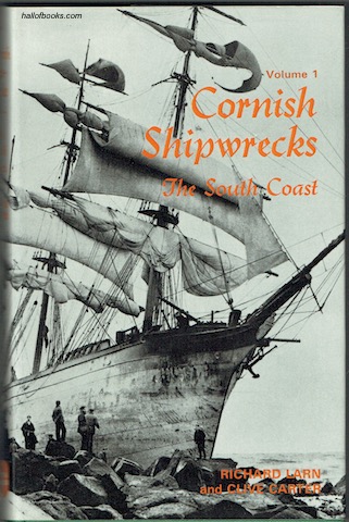 Cornish Shipwrecks Volume 1: The South Coast