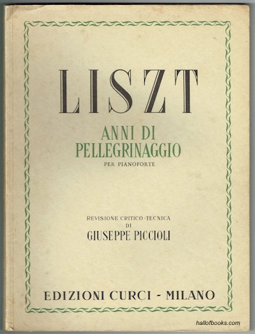 Anni Di Pellegrinaggio Per Pianoforte: Revisione Critico-Tecnica Di Giuseppe Piccioli