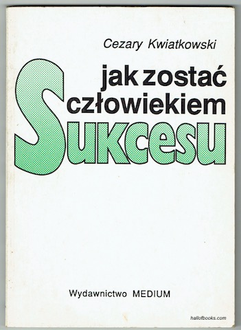 Jak Zostac Czlowiekiem Sukcesu