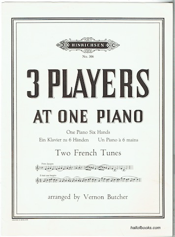 Two French Tunes For Three Players At One Piano: One Piano, Six Hands; Ein Klavier zu 6 Handen; Un Piano a 6 mains. (Hinrichsen No. 306)