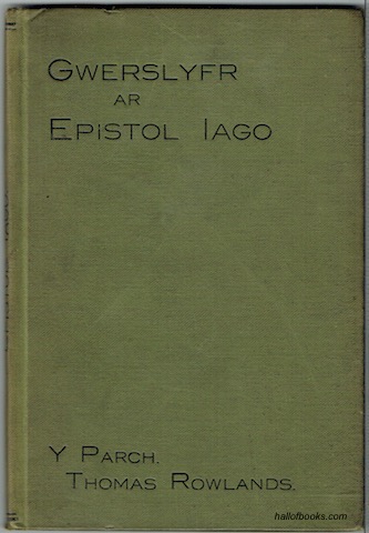 Gwerslyfr Ar Epistol Iago: Yn Cynnwys Nodiadau Esboniadol Ac Ymarferol