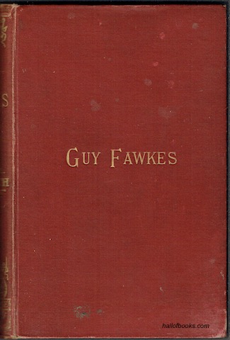 Guy Fawkes Or The Gunpowder Treason: An Historical Romance (Author's Copyright Edition)