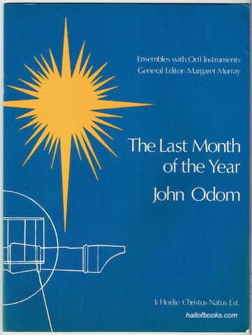 The Last Month Of The Year: Eight Carols For Voices, Orff-Instruments, Recorders And Guitars. Complete in 8 Volumes.