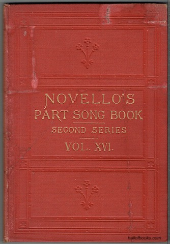 Novello's Part-Song Book (Second Series): A Collection Of Part-Songs, Glees And Madrigals. Vol. XVI