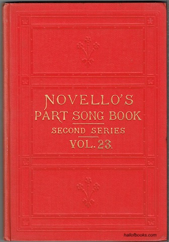 Novello's Part-Song Book (Second Series): A Collection Of Part-Songs, Glees And Madrigals. Vol. 23