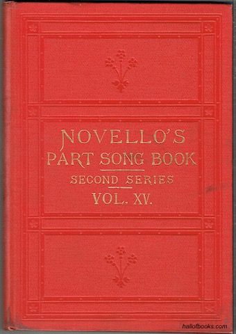 Novello's Part-Song Book (Second Series): A Collection Of Part-Songs, Glees And Madrigals. Vol. XVI