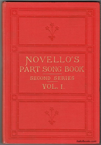 Novello's Part-Song Book (Second Series): A Collection Of Part-Songs, Glees And Madrigals. Vol. I