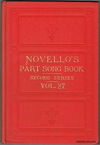 Novello's Part-Song Book (Second Series): A Collection Of Part-Songs, Glees And Madrigals. Vol. 27