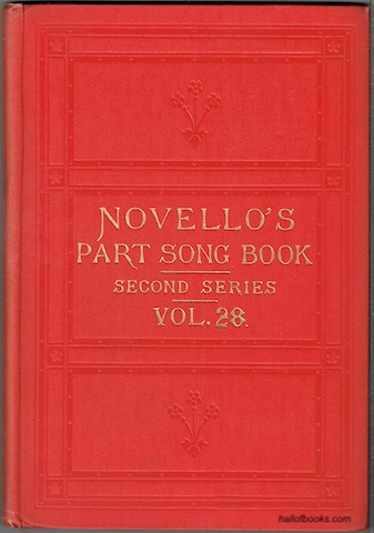 Novello's Part-Song Book (Second Series): A Collection Of Part-Songs, Glees And Madrigals. Vol. 28