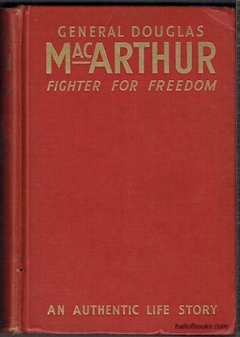 General Douglas MacArthur: Fighter For Freedom