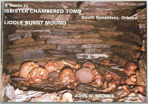 A Guide To Isbister Chambered Tomb & Liddle Burnt Mound, South Ronaldsay, Orkney