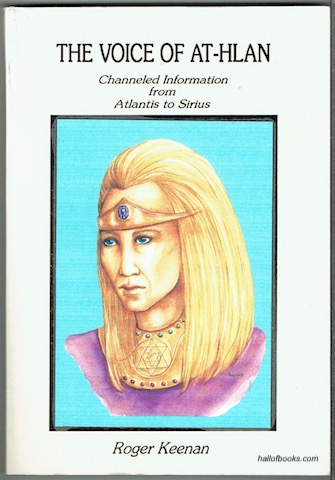 The Voice Of At-Hlan: Channeled Information From Atlantis To Sirius