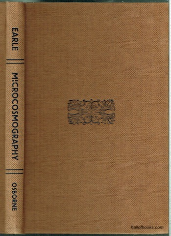 Earle: Microcosmography, Or, A Piece Of The World Discovered In Essays And Characters