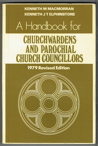 A Handbook For Church Wardens And Parochial Church Councillors