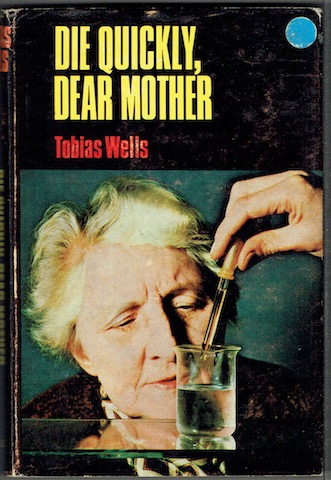 Die Quickly, Dear Mother