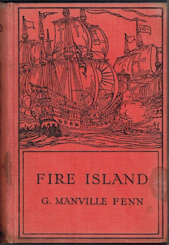 Fire Island: Being The Adventures Of Uncertain Naturalists In An Unknown Track