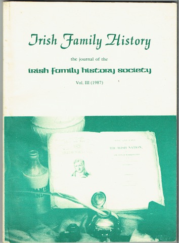 Irish Family History: The Journal Of The Irish Family History Society. Vol. III (1987)