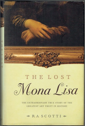 The Lost Mona Lisa: The Extraordinary True Story Of The Greatest Art Theft In History