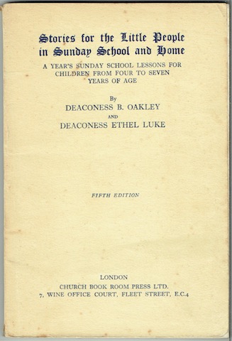 Stories for the Little People in Sunday School and Home: A Year's Sunday School Lessons For Children From Four To Seven Years Of Age