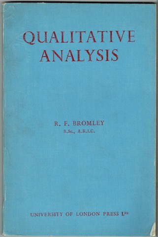 Qualitative Analysis: Notes And Tables For Intermediate B.Sc., 1st M.B., Conjoint Medical, and Higher School Certificate Examinations, With A Special Section For The Beginner