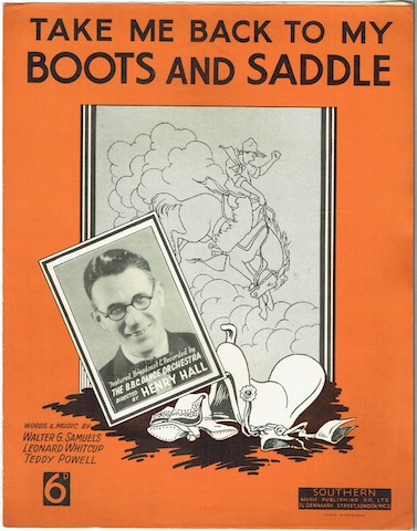 Take Me Back To My Boots And Saddle: Featured And Broadcast By The B.B.C. Dance Orchestra Directed By Henry Hall