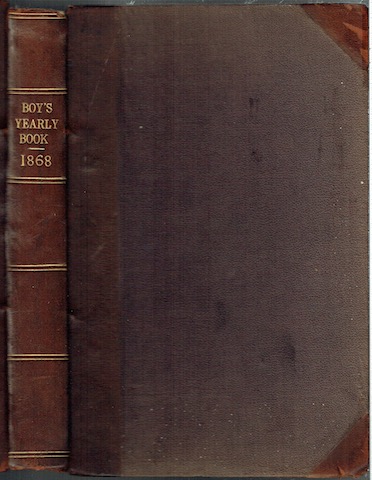 The Boy's Yearly Volume For Eighteen Hundred And Sixty-Eight