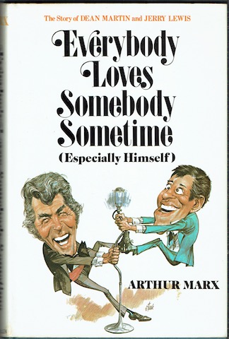 Everybody Loves Somebody (Especially Himself): The Story Of Dean Martin and Jerry Lewis