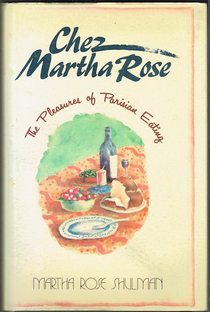 Chez Martha Rose: Pleasures Of Parisian Eating