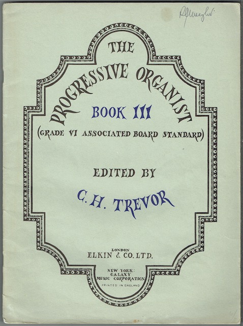 The Progressive Organist Book III (Grade VI Associated Board Standard)