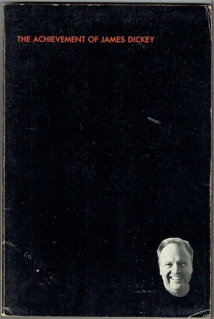 The Achievement Of James Dickey: A Comprehensive Selection Of His Poems With A Critical Introduction (Signed)