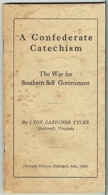 A Confederate Catechism: The War For Southern Self Government