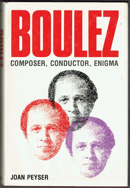 Boulez: Composer, Conductor, Enigma
