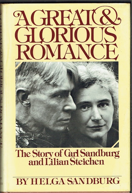 A Great And Glorious Romance: The Story Of Carl Sandburg And Lilian Steichen (Signed)