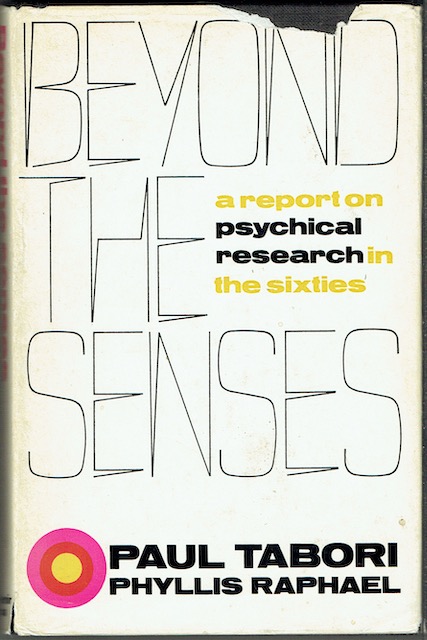 Beyond The Senses: A Report On Psychical Research And Occult Phenomena In The Sixties