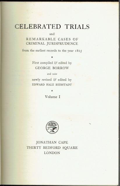 Celebrated Trials And Remarkable Cases Of Criminal Jurisprudence From The Earliest Records To The Year 1825. Volume I
